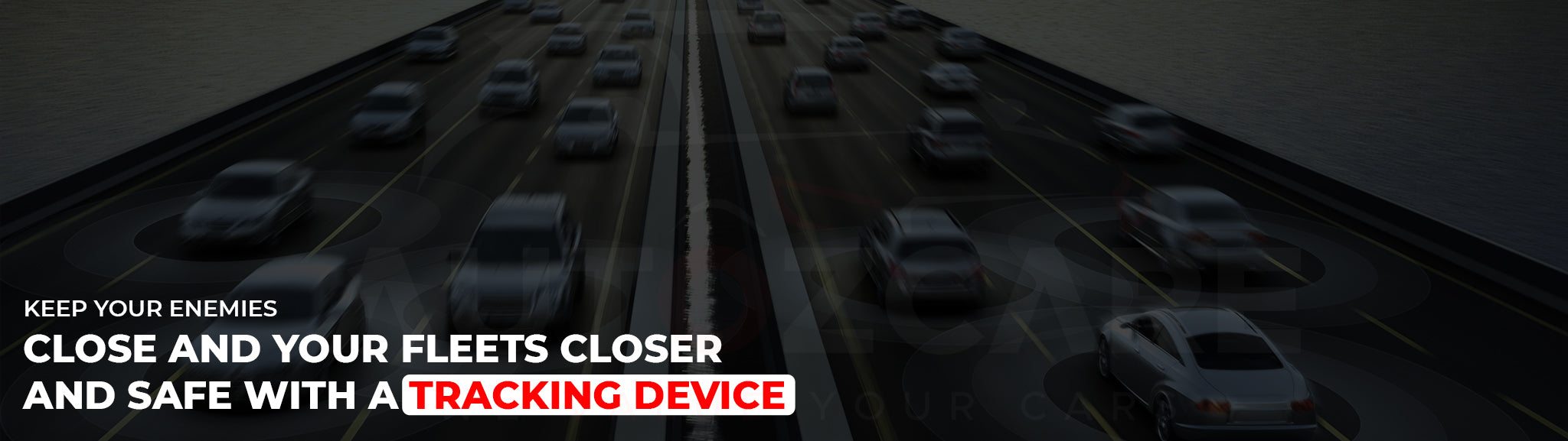 Keep your enemies close and your fleets closer and safe with a tracking device